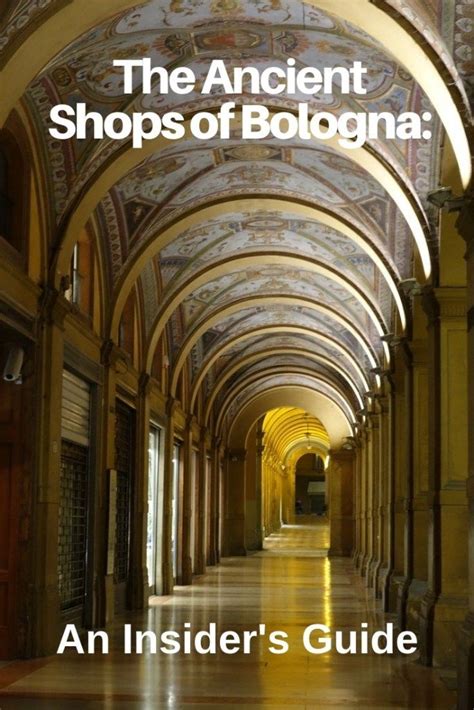 An Insider’s Guide to the Ancient Shops of Bologna.